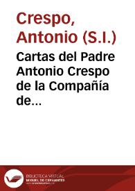 Cartas del Padre Antonio Crespo de la Compañía de Jesús a Antonio Pérez, Secretario del rey Felipe II, 1590-1596. | Biblioteca Virtual Miguel de Cervantes