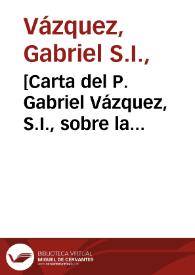 [Carta del P. Gabriel Vázquez, S.I., sobre la corrección fraterna]. | Biblioteca Virtual Miguel de Cervantes