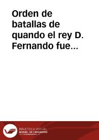 Orden de batallas de quando el rey D. Fernando fue sobre las Alpujarras : lugares, villas y ciudades del Reino de Granada. | Biblioteca Virtual Miguel de Cervantes