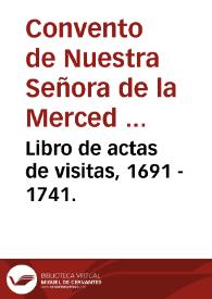 Libro de actas de visitas, 1691 - 1741. | Biblioteca Virtual Miguel de Cervantes
