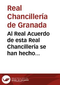 Al Real Acuerdo de esta Real Chancillería se han hecho notorias las Reales órdenes siguientes... | Biblioteca Virtual Miguel de Cervantes