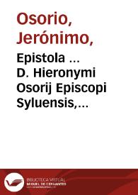 Epistola ... D. Hieronymi Osorij Episcopi Syluensis, ad Serenissimam Elisabetam Angliae Reginam... | Biblioteca Virtual Miguel de Cervantes