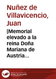 [Memorial elevado a la reina Doña Mariana de Austria sobre su confinamiento en Sevilla] / [Juan Nuñez de Villavicencio] | Biblioteca Virtual Miguel de Cervantes