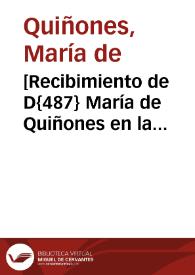 [Recibimiento de D{487} María de Quiñones en la Hermandad de S. Jerónimo] | Biblioteca Virtual Miguel de Cervantes