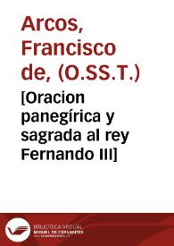 [Oracion panegírica y sagrada al rey Fernando III] / [Francisco de Arcos] | Biblioteca Virtual Miguel de Cervantes