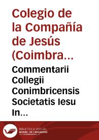 Commentarii Collegii Conimbricensis Societatis Iesu In libros Meteororum Aristotelis Stagiritae | Biblioteca Virtual Miguel de Cervantes