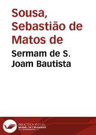 Sermam de S. Joam Bautista / pregado na igreja de Santo Estevaõ d'Alfama em 4 de agosto de 1680 | Biblioteca Virtual Miguel de Cervantes