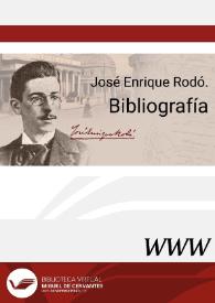 José Enrique Rodó. Bibliografía / Belén Castro Morales | Biblioteca Virtual Miguel de Cervantes