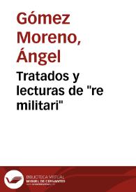 Tratados y lecturas de "re militari" / Ángel Gómez Moreno | Biblioteca Virtual Miguel de Cervantes