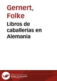 Libros de caballerías en Alemania / Folke Gernert | Biblioteca Virtual Miguel de Cervantes