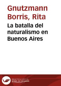 La batalla del naturalismo en Buenos Aires / Rita Gnutzmann | Biblioteca Virtual Miguel de Cervantes