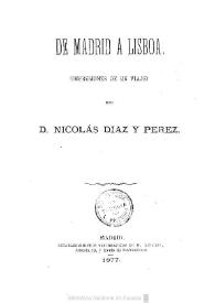 De Madrid á Lisboa: (impresiones de un viaje) / por Nicolás Díaz y Pérez | Biblioteca Virtual Miguel de Cervantes