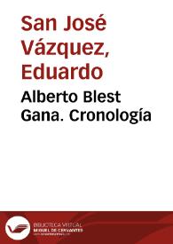 Alberto Blest Gana. Cronología / Eduardo San José Vázquez | Biblioteca Virtual Miguel de Cervantes