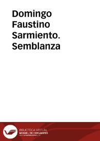Domingo Faustino Sarmiento. Semblanza / Virginia Gil Amate | Biblioteca Virtual Miguel de Cervantes