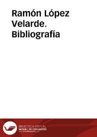 Ramón López Velarde. Bibliografía / director Alfonso García Morales | Biblioteca Virtual Miguel de Cervantes