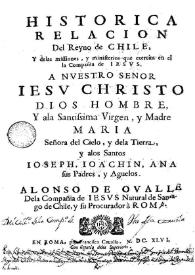 Historica relacion del Reyno de Chile, y de las missiones y ministerios que exercita en el la Compañia de Iesus | Biblioteca Virtual Miguel de Cervantes
