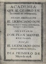 Academia que se celebró en la ciudad de Ciudad Real en 1678 / edición y nota bibliográfica de Juan Manuel Rozas | Biblioteca Virtual Miguel de Cervantes
