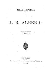 Obras completas de J. B. Alberdi. Tomo 1 | Biblioteca Virtual Miguel de Cervantes