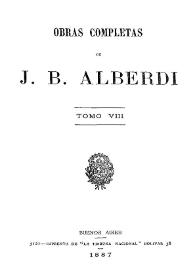 Obras completas de J. B. Alberdi. Tomo 8 | Biblioteca Virtual Miguel de Cervantes