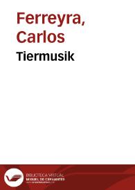 Tiermusik / adaptación y voz de Carlos Ferreyra | Biblioteca Virtual Miguel de Cervantes