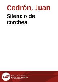 Silencio de corchea / Juan Cedrón | Biblioteca Virtual Miguel de Cervantes