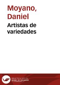 Artistas de variedades / Daniel Moyano | Biblioteca Virtual Miguel de Cervantes