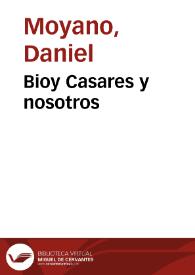 Bioy Casares y nosotros / Daniel Moyano | Biblioteca Virtual Miguel de Cervantes