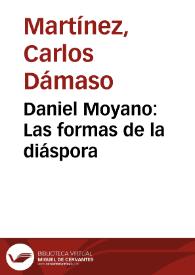 Daniel Moyano: Las formas de la diáspora / Carlos Dámaso Martínez | Biblioteca Virtual Miguel de Cervantes