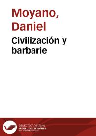 Civilización y barbarie / Daniel Moyano | Biblioteca Virtual Miguel de Cervantes