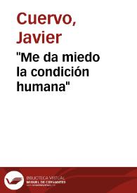 "Me da miedo la condición humana" / Javier Cuervo | Biblioteca Virtual Miguel de Cervantes