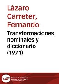 Transformaciones nominales y diccionario (1971) / Fernando Lázaro Carreter | Biblioteca Virtual Miguel de Cervantes