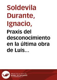 Praxis del desconocimiento en la última obra de Luis Goytisolo | Biblioteca Virtual Miguel de Cervantes