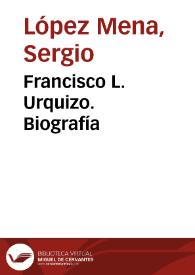 Francisco L. Urquizo. Biografía / Sergio López Mena | Biblioteca Virtual Miguel de Cervantes