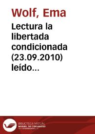 Lectura la libertada condicionada (23.09.2010) leído en la IX Feria del Libro y de las Artes de Necochea (Buenos Aires) / Ema Wolf | Biblioteca Virtual Miguel de Cervantes