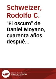 "El oscuro" de Daniel Moyano, cuarenta años después. Una respuesta ética al autoritarismo / Rodolfo C. Schweizer | Biblioteca Virtual Miguel de Cervantes