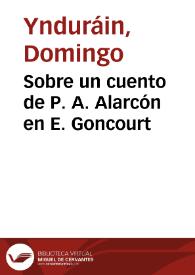 Sobre un cuento de P. A. Alarcón en E. Goncourt | Biblioteca Virtual Miguel de Cervantes