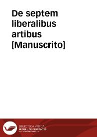 De septem liberalibus artibus  [Manuscrito] | Biblioteca Virtual Miguel de Cervantes