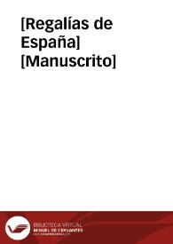 [Regalías de España]  [Manuscrito] | Biblioteca Virtual Miguel de Cervantes