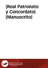 [Real Patronato y Concordato]  [Manuscrito] | Biblioteca Virtual Miguel de Cervantes