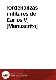 [Ordenanzas militares de Carlos V]  [Manuscrito] | Biblioteca Virtual Miguel de Cervantes