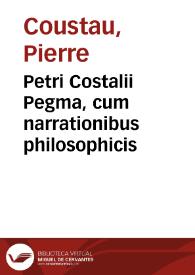 Petri Costalii Pegma, cum narrationibus philosophicis | Biblioteca Virtual Miguel de Cervantes