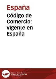Código de Comercio : vigente en España | Biblioteca Virtual Miguel de Cervantes