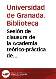 Sesión de clausura de la Academia teórico-práctica de la Facultad de Derecho el 30 de abril de 1888 | Biblioteca Virtual Miguel de Cervantes