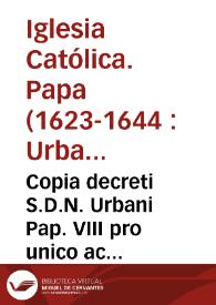 Copia decreti S.D.N. Urbani Pap. VIII pro unico ac singulari patronatu S. Iacobi Apostoli. | Biblioteca Virtual Miguel de Cervantes