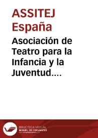 Asociación de Teatro para la Infancia y la Juventud. Presentación | Biblioteca Virtual Miguel de Cervantes