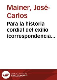 Para la historia cordial del exilio (correspondencia entre R. J. Sender y J. M. Blecua, 1947-1954) | Biblioteca Virtual Miguel de Cervantes
