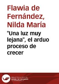"Una luz muy lejana", el arduo proceso de crecer / Nilda María Flawia de Fernández | Biblioteca Virtual Miguel de Cervantes