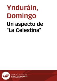 Un aspecto de "La Celestina" / Domingo Ynduráin | Biblioteca Virtual Miguel de Cervantes