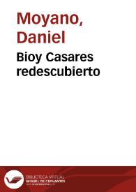 Bioy Casares redescubierto / Daniel Moyano | Biblioteca Virtual Miguel de Cervantes