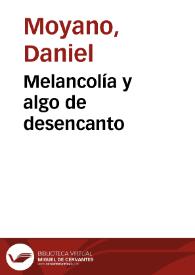 Melancolía y algo de desencanto / Daniel Moyano | Biblioteca Virtual Miguel de Cervantes